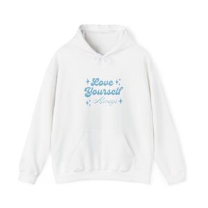 love yourself always hoodie